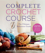 Book cover for Complete Crochet Course: The Ultimate Reference Guide