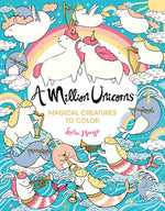 Book cover for A Million Unicorns: Magical Creatures to Color Volume 6