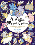 Book cover for A Million Magical Creatures: Enchanting Characters to Color