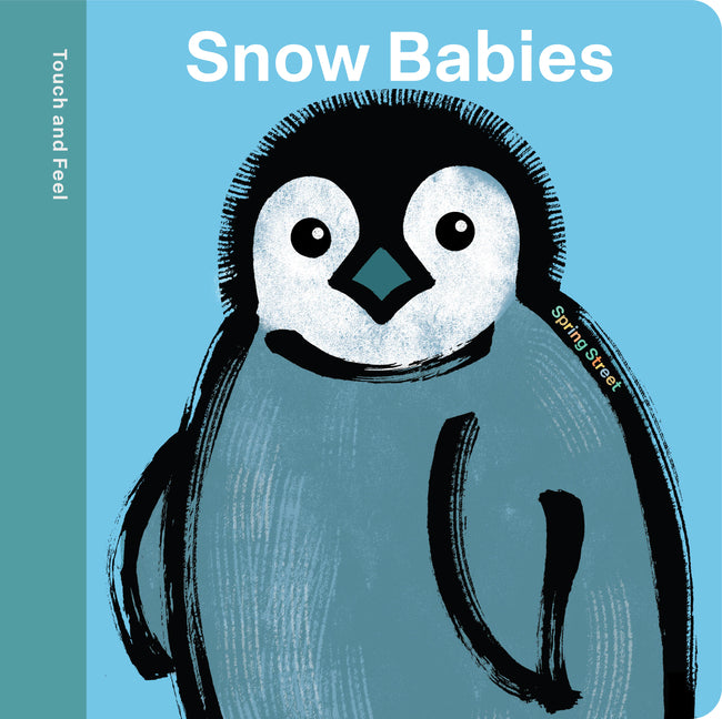 Book cover for Spring Street Touch and Feel: Snow Babies