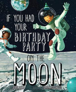 Book cover for If You Had Your Birthday Party on the Moon