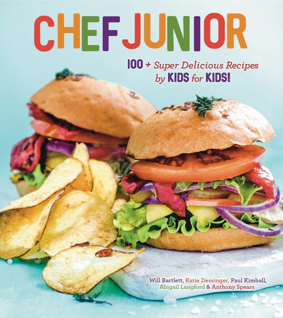 Book cover for Chef Junior: 100 Super Delicious Recipes by Kids for Kids! a Kids Cookbook