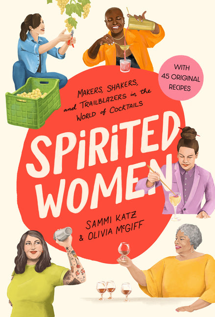 Book cover for Spirited Women: Makers, Shakers, and Trailblazers in the World of Cocktails