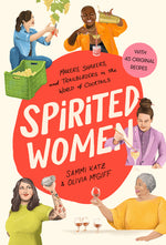 Book cover for Spirited Women: Makers, Shakers, and Trailblazers in the World of Cocktails