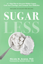 Book cover for Sugarless: A 7-Step Plan to Uncover Hidden Sugars, Curb Your Cravings, and Conquer Your Addiction