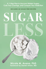 Book cover for Sugarless: A 7-Step Plan to Uncover Hidden Sugars, Curb Your Cravings, and Conquer Your Addiction