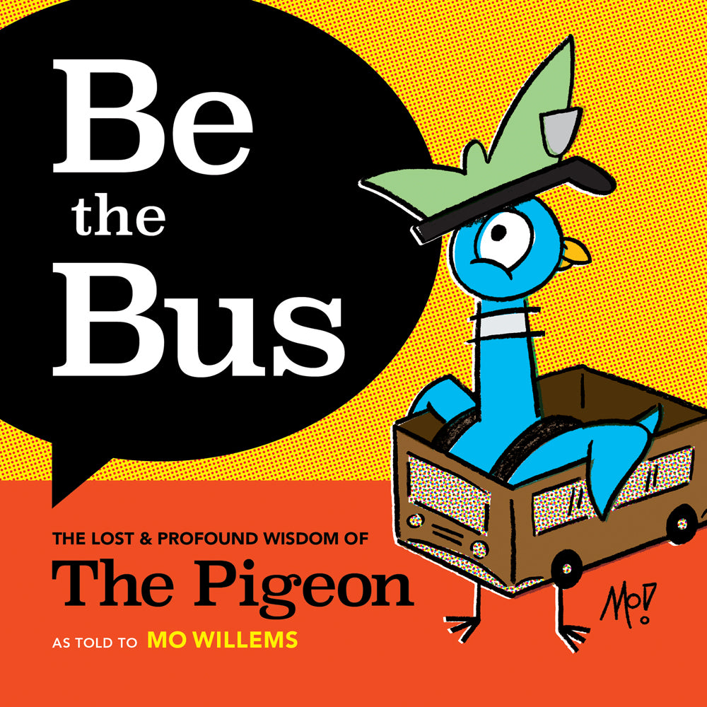Book cover for Be the Bus: The Lost & Profound Wisdom of the Pigeon