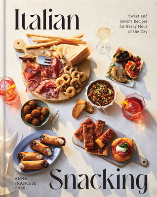Book cover for Italian Snacking: Sweet and Savory Recipes for Every Hour of the Day