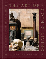 Book cover for Art of Gothic Living: Dark Decor for the Modern Macabre