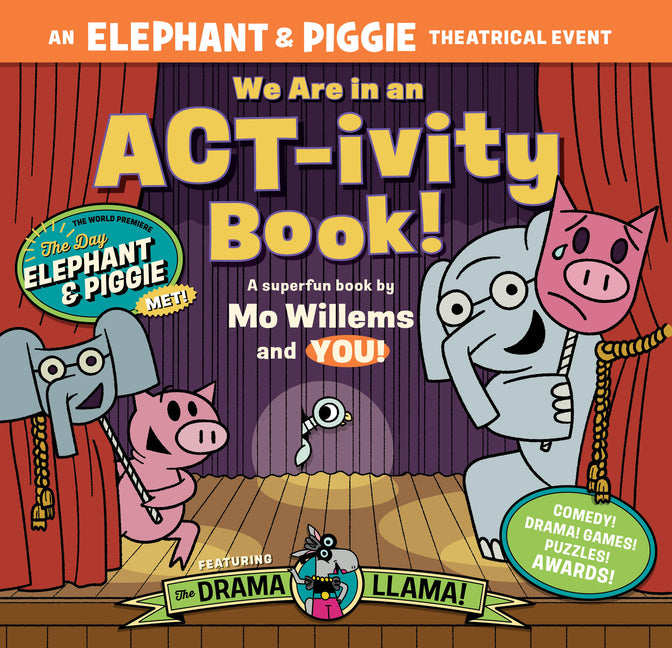 Book cover for We Are in an Act-Ivity Book!: An Elephant & Piggie Theatrical Event