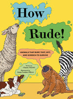 Book cover for How Rude!: Animals That Burp, Toot, Spit, and Screech to Survive