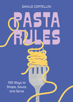 Book cover for Pasta Rules: 100 Ways to Shape, Sauce, and Serve