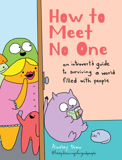 Book cover for How to Meet No One: An Introvert's Guide to Surviving a World Filled with People