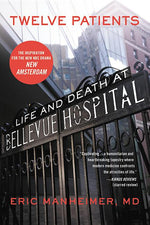 Book cover for Twelve Patients: Life and Death at Bellevue Hospital (the Inspiration for the NBC Drama New Amsterdam)