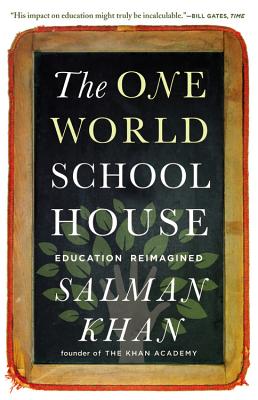 Book cover for The One World Schoolhouse: Education Reimagined