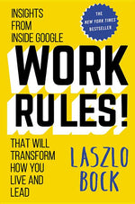 Book cover for Work Rules!: Insights from Inside Google That Will Transform How You Live and Lead