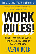 Book cover for Work Rules!: Insights from Inside Google That Will Transform How You Live and Lead