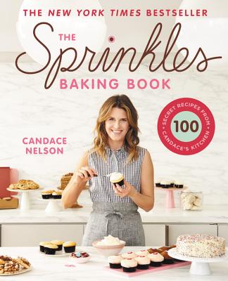 Book cover for The Sprinkles Baking Book: 100 Secret Recipes from Candace's Kitchen