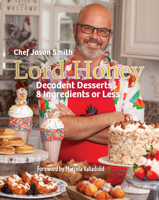 Book cover for Lord Honey: Decadent Desserts: 8 Ingredients or Less