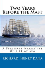 Book cover for Two Years Before the Mast: A Personal Narrative of Life at Sea