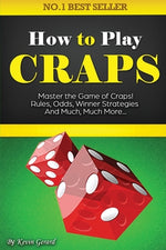 Book cover for How to Play Craps: Master the Game of Craps. Rules, Odds, Winner Strategies and Much, Much More......