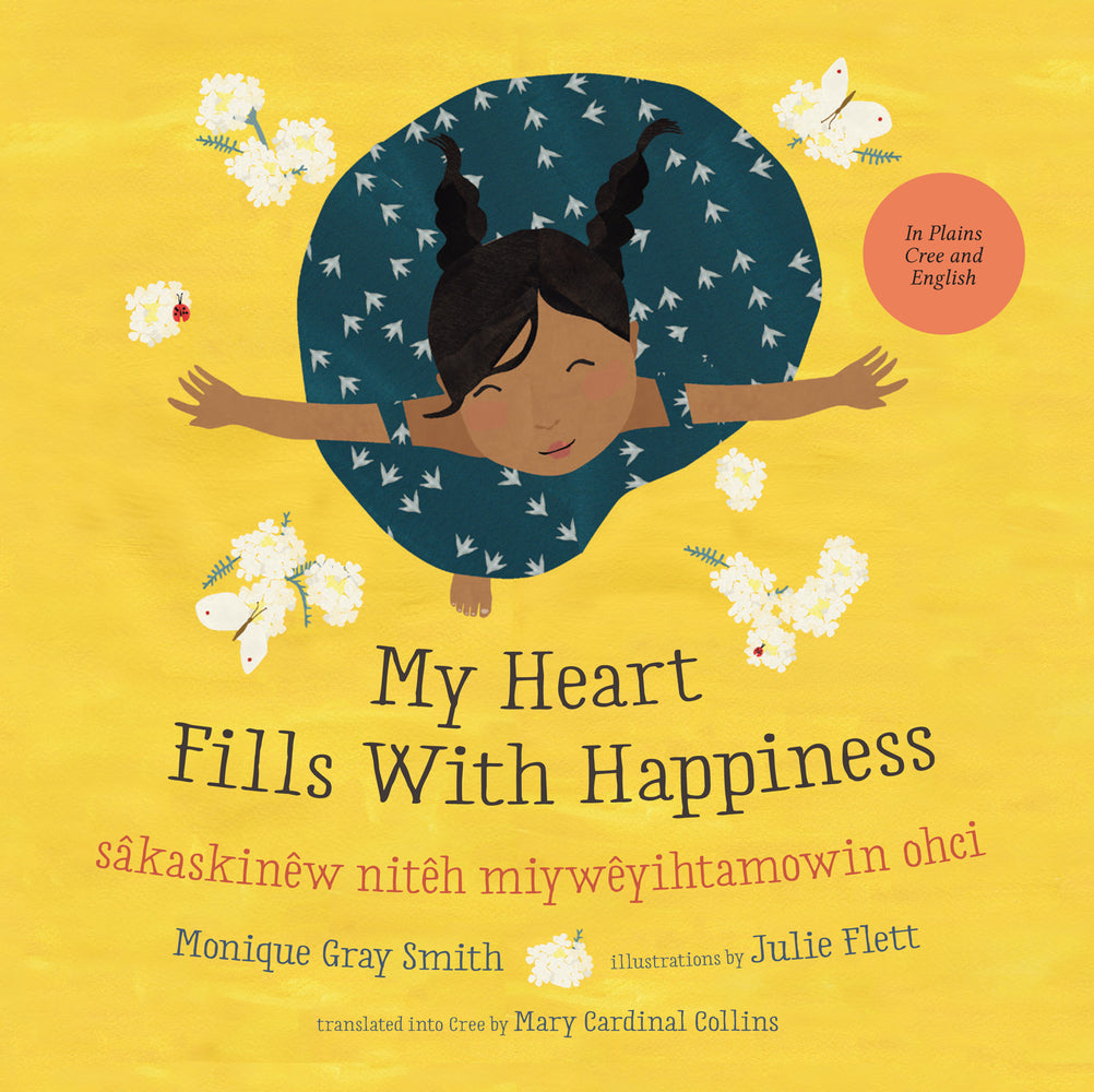 Book cover for My Heart Fills with Happiness / Sâkaskinêw Nitêh Miywêyihtamowin Ohci