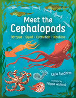 Book cover for Meet the Cephalopods: Octopus, Squid, Cuttlefish, Nautilus