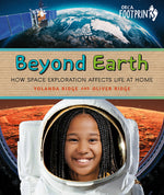 Book cover for Beyond Earth: How Space Exploration Affects Life at Home