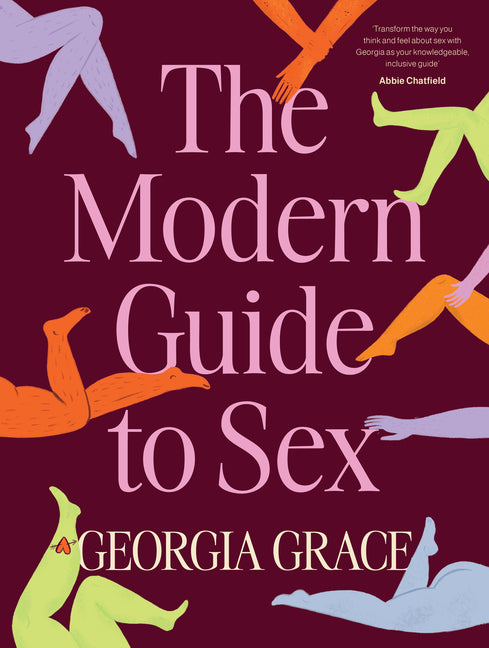 Book cover for Modern Guide to Sex: Learn Everything You've Ever Wanted to Know about Sex in This Expert Practical and Inclusive Guide for Readers of Emily Nagoski,