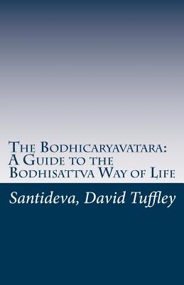Book cover for The Bodhicaryavatara: A Guide to the Bodhisattva Way of Life: The 8th Century classic in 21st Century language