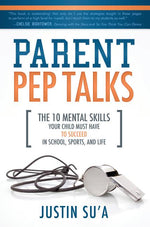 Book cover for Parent Pep Talks: The 10 Mental Skills Your Child Must Have to Succeed in School, Sports, and Life