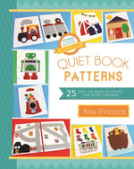 Book cover for Quiet Book Patterns: 25 Easy-To-Make Activities for Your Children