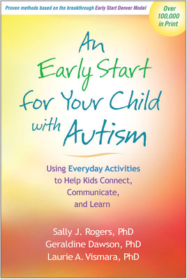 Book cover for An Early Start for Your Child with Autism: Using Everyday Activities to Help Kids Connect, Communicate, and Learn