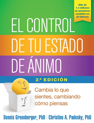 Book cover for El Control de Tu Estado de Ánimo: Cambia Lo Que Sientes, Cambiando Cómo Piensas