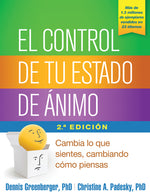 Book cover for El Control de Tu Estado de Ánimo: Cambia Lo Que Sientes, Cambiando Cómo Piensas