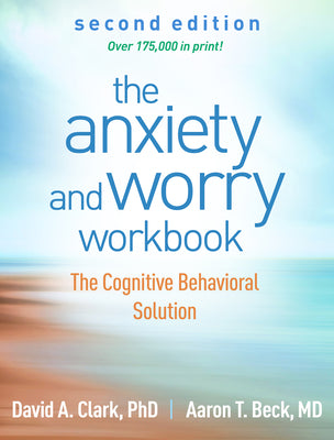 Book cover for The Anxiety and Worry Workbook: The Cognitive Behavioral Solution