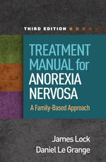 Book cover for Treatment Manual for Anorexia Nervosa: A Family-Based Approach