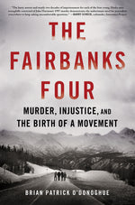 Book cover for Fairbanks Four: Murder, Injustice, and the Birth of a Movement