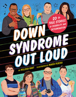 Book cover for Down Syndrome Out Loud: 20+ True Stories of Disability and Determination