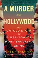 Book cover for A Murder in Hollywood: The Untold Story of Tinseltown's Most Shocking Crime