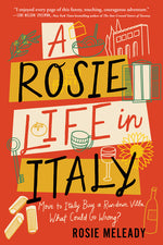 Book cover for Rosie Life in Italy: Move to Italy. Buy a Rundown Villa. What Could Go Wrong?