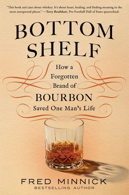 Book cover for Bottom Shelf: How a Forgotten Brand of Bourbon Saved One Man's Life