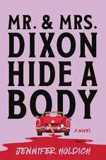 Book cover for Mr. and Mrs. Dixon Hide a Body