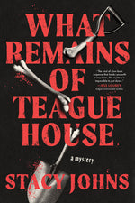Book cover for What Remains of Teague House: A Mystery