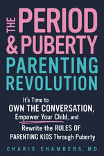 Book cover for Period and Puberty Parenting Revolution: It's Time to Own the Conversation, Empower Your Child, and Rewrite the Rules of Parenting Kids Through Pubert
