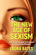 Book cover for New Age of Sexism: How AI and Emerging Technologies Are Reinventing Misogyny