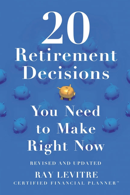 Book cover for 20 Retirement Decisions You Need to Make Right Now