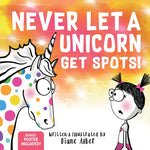 Book cover for Never Let a Unicorn Get Spots: A Funny Picture Book for the Little Doctors in Your Life!