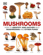 Book cover for Mushrooms: How to Identify and Gather Wild Mushrooms and Other Fungi