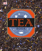 Book cover for The Tea Book: Experience the World's Finest Teas, Qualities, Infusions, Rituals, Recipes